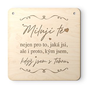 FK Závěsná cedulka MILUJI TĚ - pro ženu, 15x15 cm, přírodní